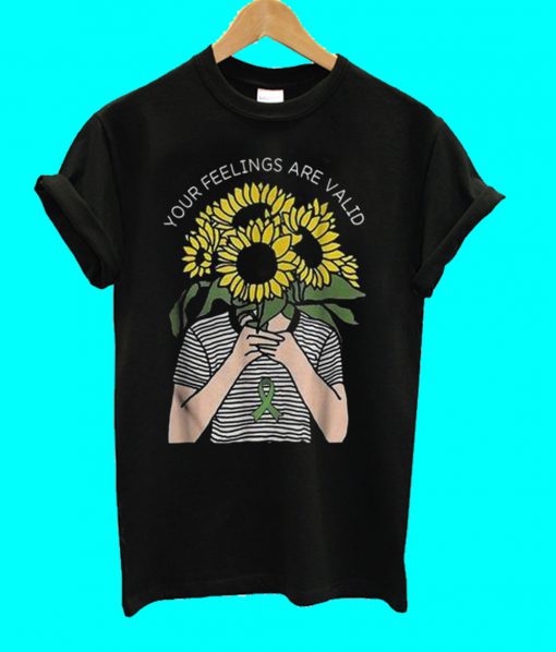 Your Feelings Are Valid Sunflower Mental Health Gift T Shirt