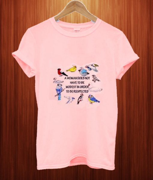 A Women Does Not Have To Be Modest T Shirt