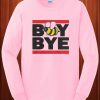 Boy Bye Bee Women's Sweatshirt