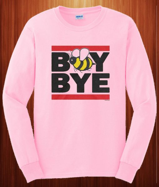 Boy Bye Bee Women's Sweatshirt