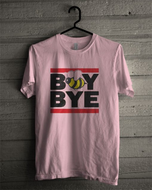 Boy Bye Bee Women's T Shirt