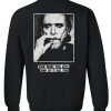 Charles Bukowski Find What You Love And Let It Kill You Back Sweatshirt
