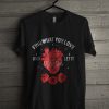 Charles Bukowski Find What You Love And Let It Kill You T Shirt