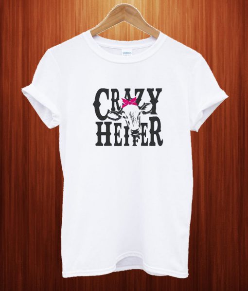Crazy Heifer T Shirt