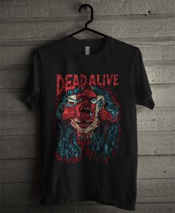 Dead Alive T Shirt