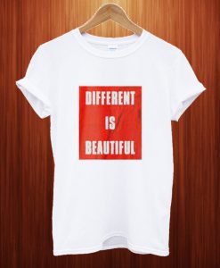 Different Is Beautiful T Shirt