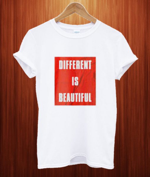 Different Is Beautiful T Shirt