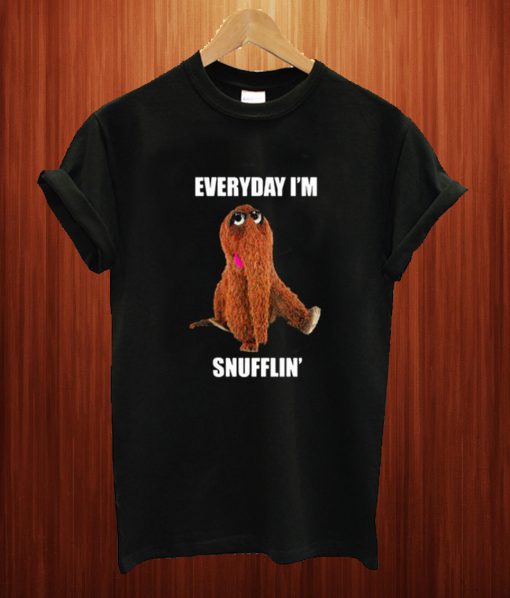Everyday I'm Snufflin' T Shirt