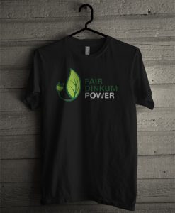 Fair Dinkum Power Swag T Shirt