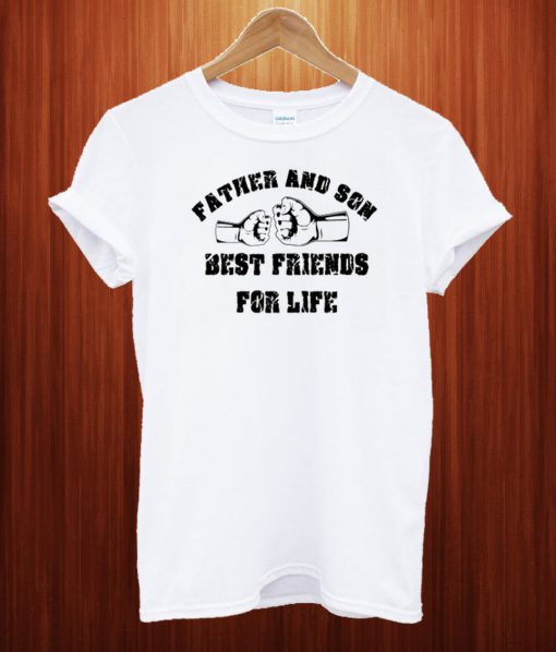 Father And Son Best Friends For Life T Shirt