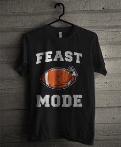 Feast Mode Football Turkey T Shirt
