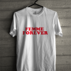 Femme Forever T Shirt