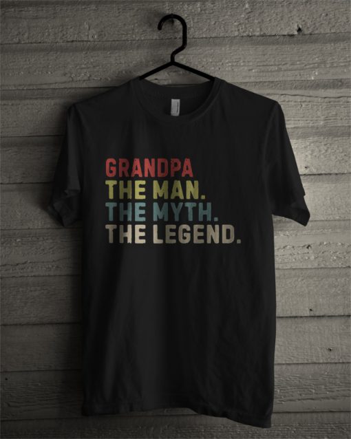 Grandpa The Man The Myth The Legend T Shirt