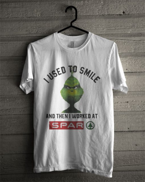 Grinch I Used To Smile And Then I Worked At Spar T Shirt