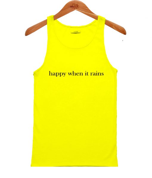 Happy When It Rains Tank Top