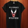 Hello Darkness My Old Friend Venom Monster T Shirt