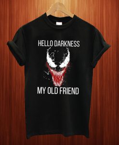 Hello Darkness My Old Friend Venom Monster T Shirt