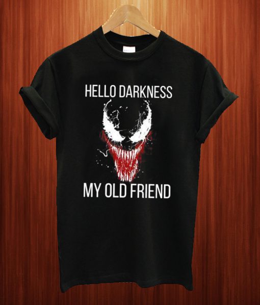 Hello Darkness My Old Friend Venom Monster T Shirt