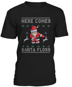 Here Comes Santa Floss Christmas T Shirt