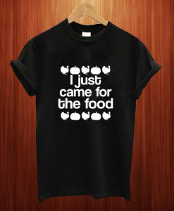 I Just Came For The Food Racerback T Shirt