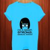 I'm A Smart, Strong, Sensual Woman T Shirt