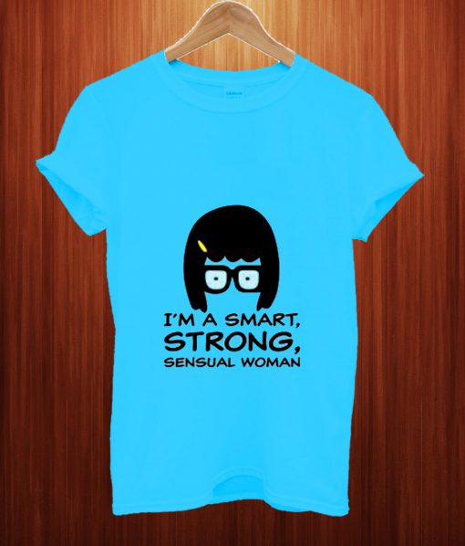 I'm A Smart, Strong, Sensual Woman T Shirt