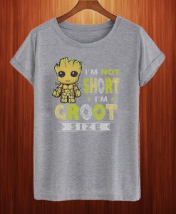 I'm Not Short I'm Groot T Shirt