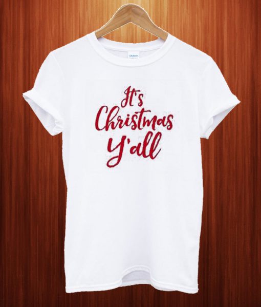 Its Christmas You All Custom Design T Shirt