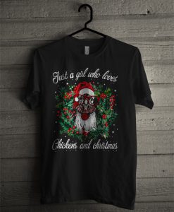 Just A Girl Who Loves Chicken And Christmas T Shirt