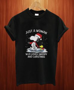 Just A Woman Who Loves Snoopy And Christmas T Shirt