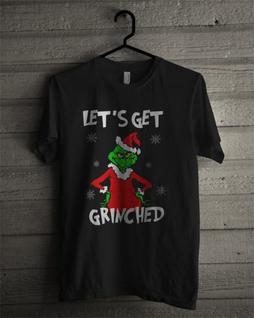 Let's Get Grinched Christmas T Shirt