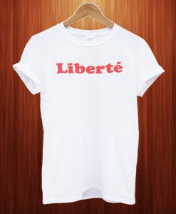 Liberte T Shirt