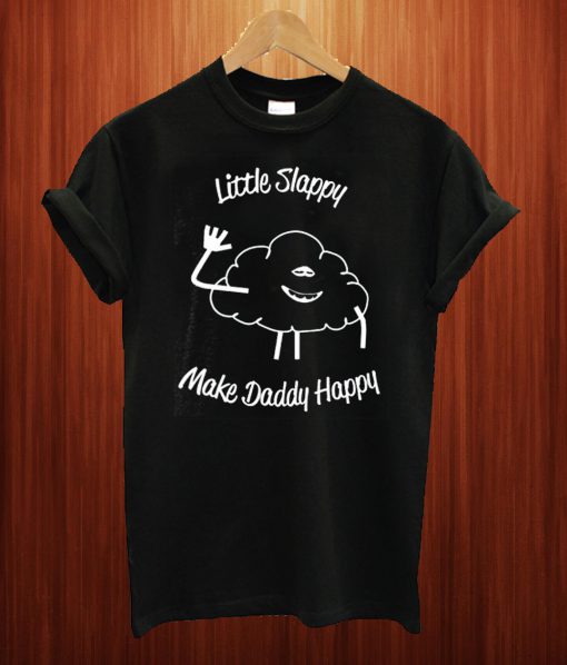 Little Slappy Make Daddy Happy Graphic T Shirt