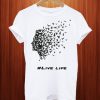 Live Life T Shirt