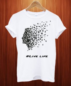 Live Life T Shirt