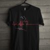 My Dear Find What You Love And Let It Kill You T Shirt