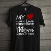 My Heart Is Full Of Love I'm Proud To Be A Mom T Shirt