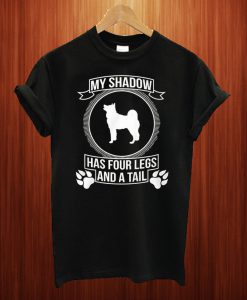 My Shadow Has Four Lags And A Tail T Shirt