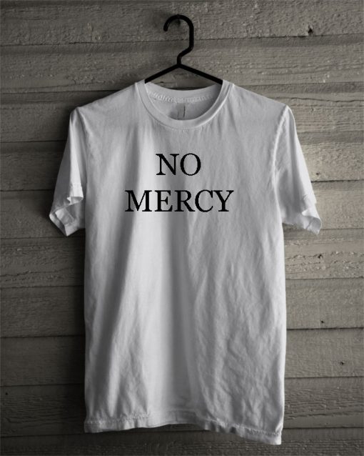 No Mercy T Shirt