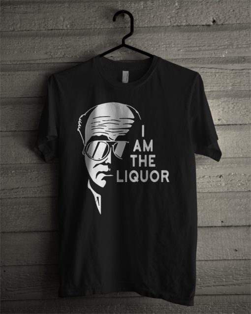 Official I Am The Liquor T Shirt