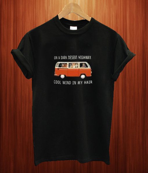 On a Dark Desert Highway T Shirt