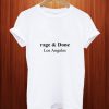 Rage & Done Los Angeles T Shirt