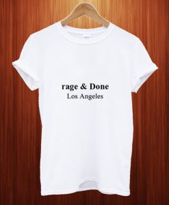 Rage & Done Los Angeles T Shirt