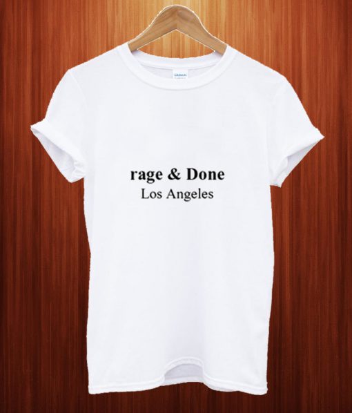 Rage & Done Los Angeles T Shirt