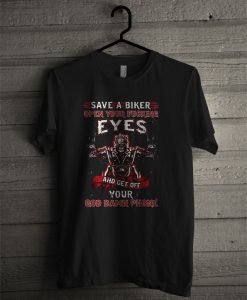 Save A Biker Open Your Eyes T Shirt