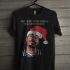 Snoop Dogg Twas The Nizzle Before Christmizzle And All Through The Hizzle T Shirt