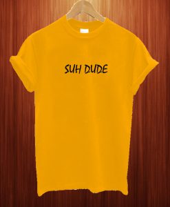 Suh Dude T Shirt