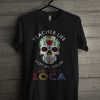 Teacher Life Got Me Feelin’ Un Poco Loca Skull T Shirt