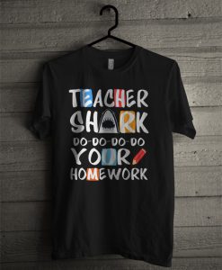 Teacher Shark Do Do Do T Shirt