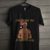 Tupac Shakur Ain't Nothin' But A Christmas Party T Shirt